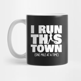 I Run This Town One Mile At A Time Female Runner Mug